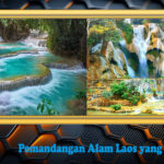 Pemandangan Alam Laos yang Hipnotis