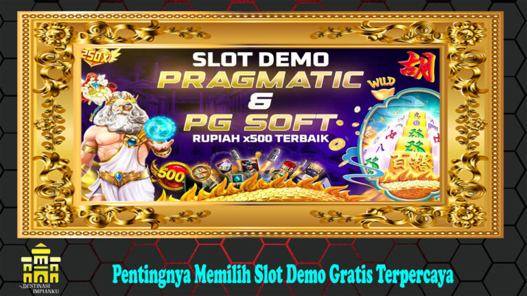 Pentingnya Memilih Slot Demo Gratis Terpercaya